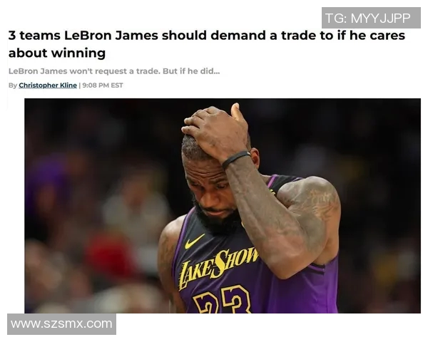 勇士等四支球队传闻欲交易詹姆斯经纪公司回应称不属实