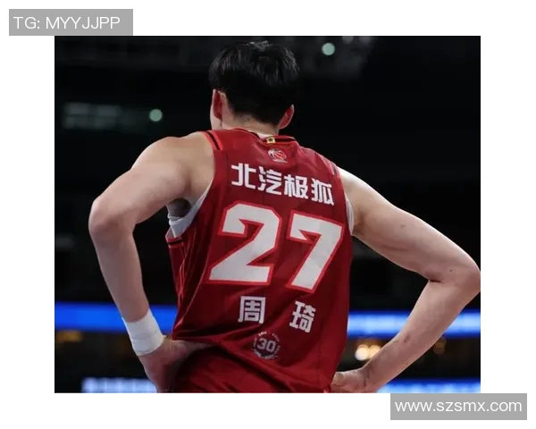 周琦复出助力北汽逆转胜利北京德比大比分被扳至一比一